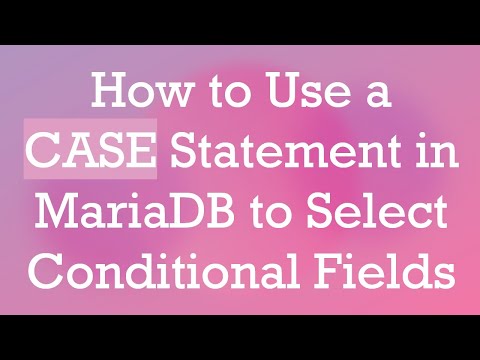 How to Use a CASE Statement in MariaDB to Select Conditional Fields