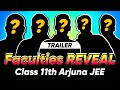 Finally faculties revealed  class 11th arjuna jee  check description 