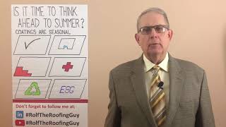 Is this the time to think ahead to Summer and roof coatings With #RolfTheRoofingGuy