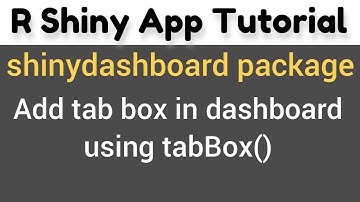 R Shiny Tutorial | shinydashboard package | add tab box in dashboard | tabBox()(7)