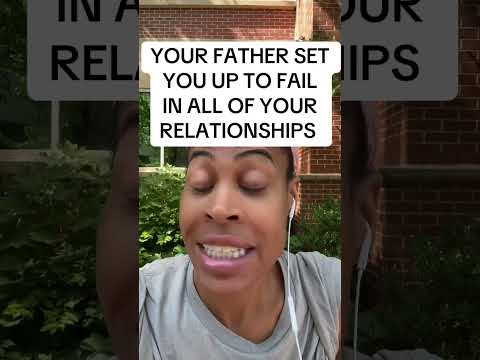 YOUR FATHER SET YOU UP TO FAIL IN YOUR ROMANTIC RELATIONSHIPS #narcissist #fathersday