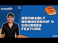 [NEW GROWALBY FEATURE] Memberships &amp; Courses