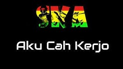 Aku Cah Kerjo Versi SKA Reggae  - Durasi: 3:53. 