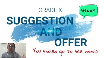 SUGGESTION AND OFFER / GRADE XI / Eps. 1