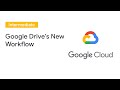 New Workflow Features in Google Drive, Plus Airbus Case Study (Cloud Next '19)