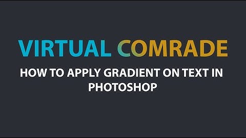 How to Add Gradient Text in Photoshop – Easy Guide!  || Virtual Comrade