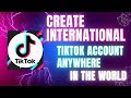 How to create international tiktok account anywhere in the world 2024