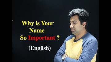Why your name is so important