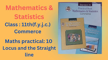 ll Practical no.10 Locus and the Straight line ll (f.y.j.c.) maths practical ll Commerce ll
