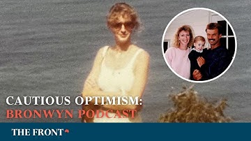 Cautious optimism as Bronwyn podcast nears conclusion