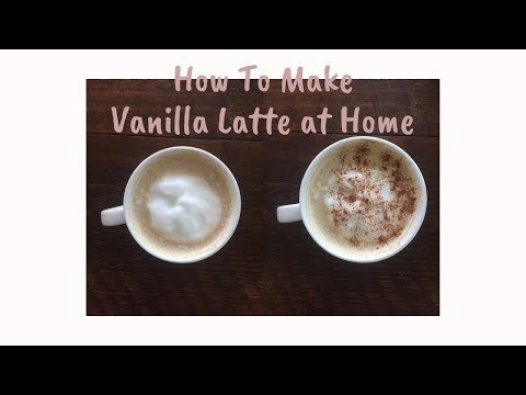 How to make a Vanilla Latte at Home