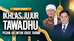 IKHLAS, JUJUR, TAWADHU : Pesan Aa untuk Pak Erick Thohir | Bincang Ramadan 2020