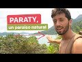 Descubro la vida en PARATY, un PARAÍSO NATURAL