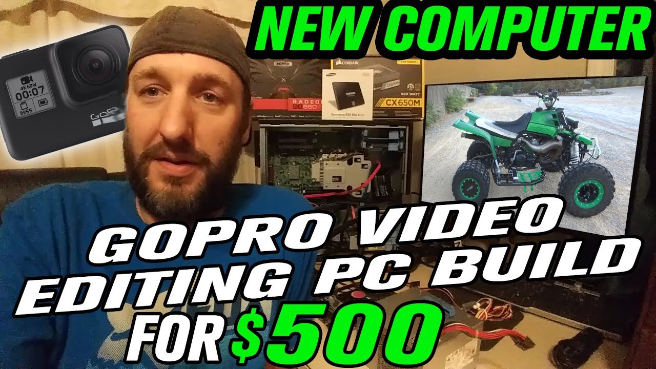 Build A GoPro Video Editing PC For 500 Dollars YouTube