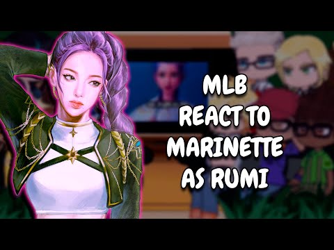 MLB React To Marinette As Rumi Gacha React