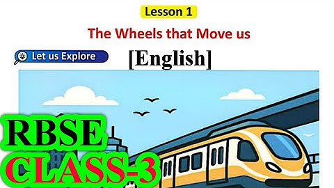 The Wheels That Move Us Chapter 1 Question Answers class 3 English RBSE full explaination हिंदी में