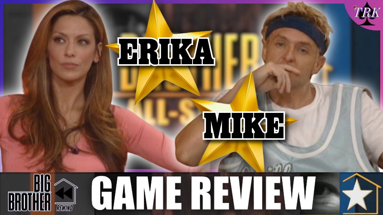 BB Rewind: Big Brother 7: All Stars | Erika & Mike Game Review