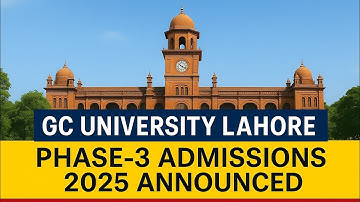 GC University Lahore Phase-3 Admissions 2025 | Programs, Eligibility, Merit & Fee Structure