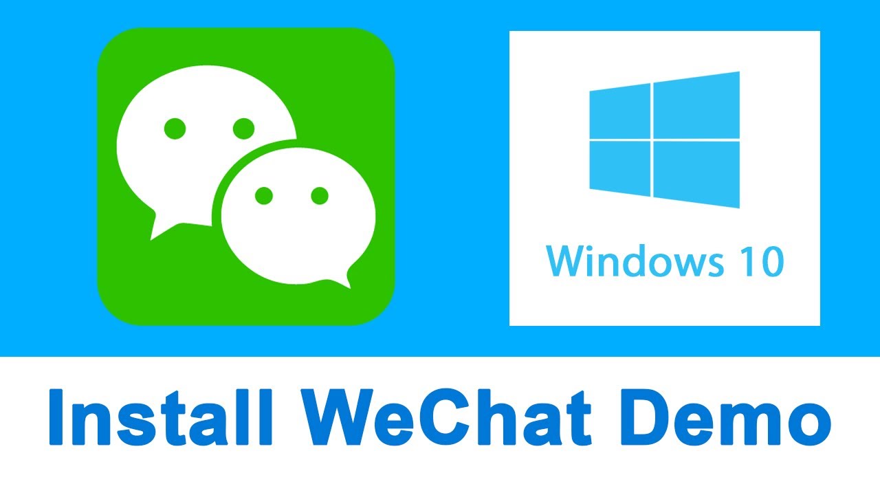 Windows 10 Install WeChat Demo