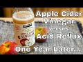 Apple Cider Vinegar (ACV) vs Acid Reflux / GERD - The One Year Update and FAQ