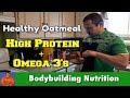 Healthy Oatmeal Recipe - High Protein PLUS Omega 3's Healthy Oatmeal Recipe - High Protein PLUS Omega 3's