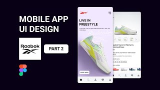 Mobile app design in Figma Part 2 | APP Design | UI/UX | UI Design for Reebok | Creative UI Graphic