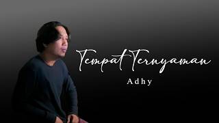 Adhy - Tempat Ternyaman (Official Lyric Video)