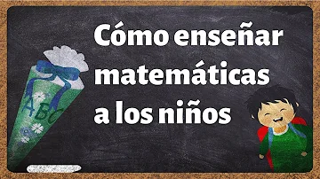 ¿Cómo enseñar matemáticas a un niño de 11 años?