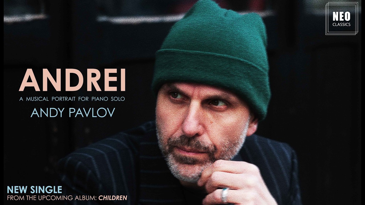 Andy Pavlov – Andrei, A Musical Portrait for Piano Solo