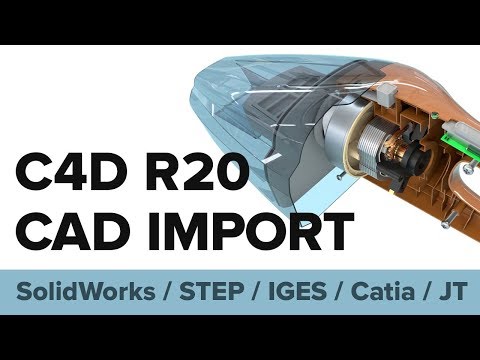 Cinema 4D में सॉलिडवर्क्स, STEP, Catia, JT और IGES CAD फ़ाइलें आयात करें [C4D R20 में नया]