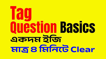 Tag question Basics || মাত্র ৪ মিনিটে Tag Questions এ মাস্টার হয়ে যাও || একদম সহজ নিয়ম