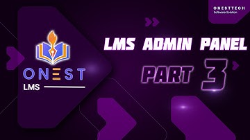 LMS Admin Panel 3: Managing Your Learning System with Ease | Onest Tech