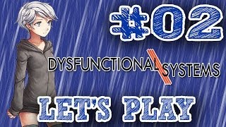 Let's Play - Dysfunctional Systems: Learning To Manage Chaos - Part 2: Summertime Strangeness