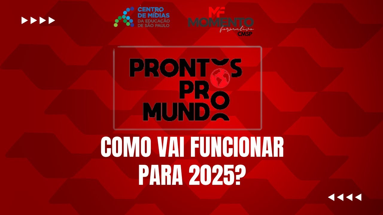 Como vai funcionar Prontos pro Mundo para 2025? ‐ Live CMSP 24/09/2024 ...