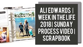 Ali Edwards | Week in the Life 2018 | Sunday Process Video | Scrapbook