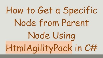 How to Get a Specific Node from Parent Node Using HtmlAgilityPack in C#