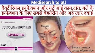 Levobact 750mg Tablet | बैक्टीरियल इनफेक्शन और यूटीआई कान दर्द गले की इन्फेक्शन की दवाई