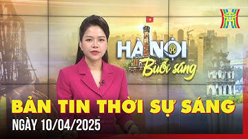 Thời sự Hà Nội sáng ngày 10/04/2025: Hành trình ký ức: Đoàn tàu Thống nhất mang dấu ấn 30/4,...
