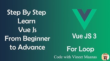 Part-14 | step by step learn vue js 3 from beginner to advance in hindi | For Loop