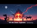 Till the Dawn Explodes