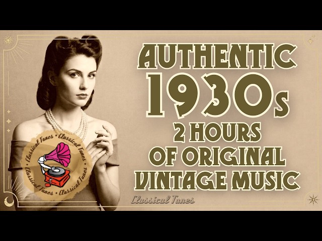 Authentic 1930s | Hours Of Original Vintage Music | NO AI Music