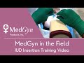 MedGyn in the Field - IUD Insertion Training Video