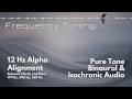 Alpha Alignment | 12 Hz Focus State (174 Hz • 396 Hz • 528 Hz) || Frequency Tuning Binaural Audio