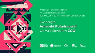 Zwierzęta Ameryki Południowej we wrocławskim ZOO