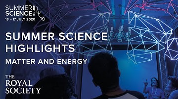 Summer Science highlights: matter and energy | The Royal Society