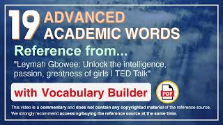 19 Advanced Academic Words Ref from "Unlock the intelligence, passion, greatness of girls, TED"