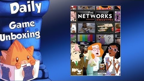 Daily Game Unboxing - The Networks: Executives