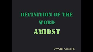 Definition of the word "Amidst"