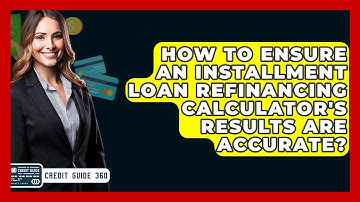 How To Ensure An Installment Loan Refinancing Calculator