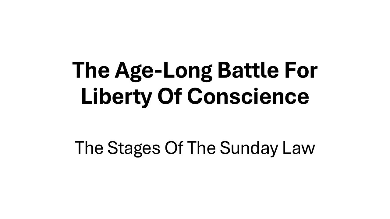 The Age Long Battle For Liberty Of Conscience, The Stages Of The Sunday ...